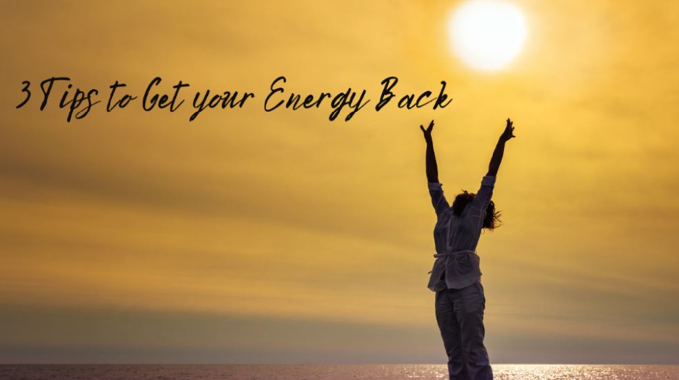 Tips to Get Your Energy Back